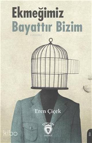 Ekmeğimiz Bayattır Bizim - 1