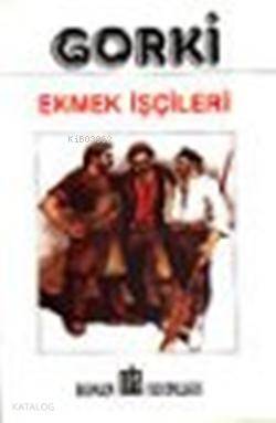 Ekmek İşcileri - 1