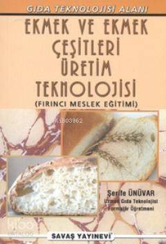 Ekmek ve Ekmek Çeşitleri Üretim Teknolojisi; Fırıncı Meslek Eğitimi - 1