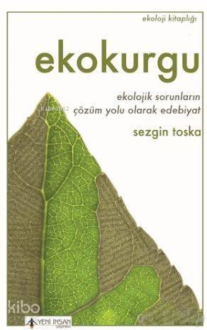 Ekokurgu; Ekolojik Sorunların Çözüm Yolu Olarak Edebiyat - 1