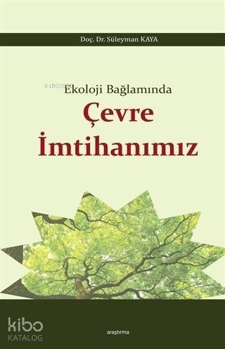 Ekoloji Bağlamında Çevre İmtihanımız - 1