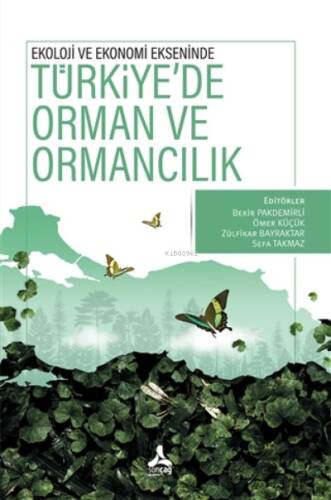 Ekoloji ve Ekonomi Ekseninde Türkiye’de Orman ve Ormancılık - 1