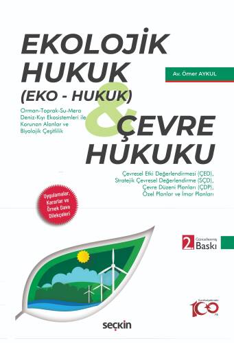 Ekolojik Hukuk (Eko – Hukuk) Çevre Hukuku;Uygulamalar, Kararlar ve Örnek Dava Dilekçeleri - 1