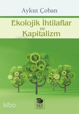 Ekolojik İhtilaflar ve Kapitalizm - 1