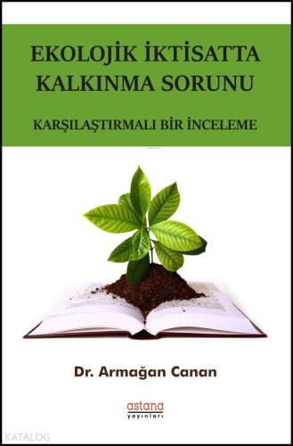 Ekolojik İktisatta Kalkınma Sorunu - Karşılaştırmalı Bir İnceleme - 1