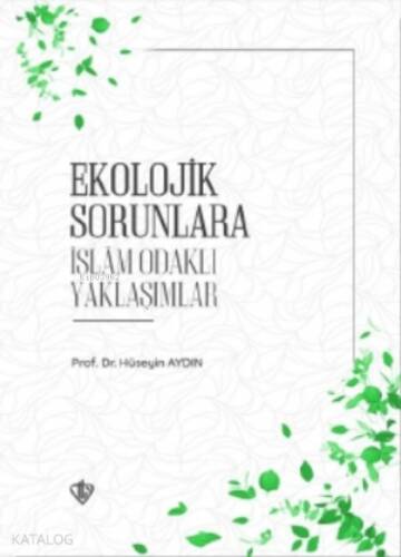 Ekolojik Sorunlara İslam Odaklı Yaklaşımlar - 1