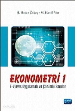 Ekonometri 1; E-Views Uygulamalı ve Çözümlü Sorular - 1