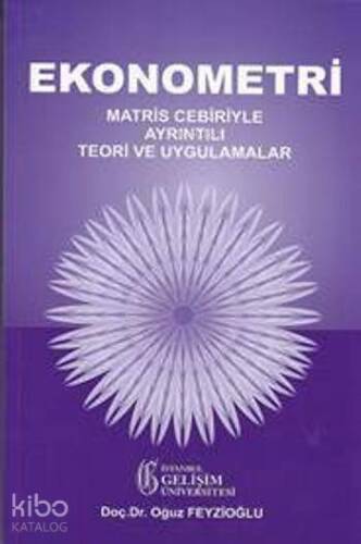 Ekonometri; Matris Cebiriyle Ayrıntılı Teori ve Uygulamalar - 1