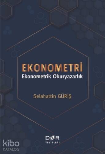 Ekonometri;Ekonometrik Okuryazarlık - 1