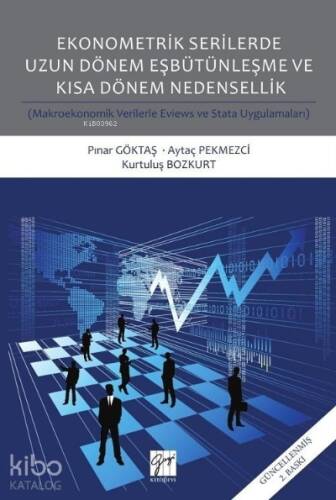 Ekonometrik Serilerde Uzun Dönem Eşbütünleşme ve Kısa Dönem Nedensellik ;Eviews ve Stata Uygulamaları - 1