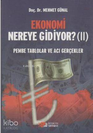 Ekonomi Nereye Gidiyor? (2); Pembe Tablolar ve Acı Gerçekler - 1