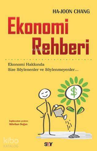 Ekonomi Rehberi; Ekonomi Hakkında Size Söylenenler ve Söylenmeyenler - 1