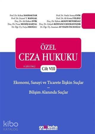 Ekonomi, Sanayi ve Ticarete İlişkin Suçlar - Bilişim Alanında Suçlar - Özel Ceza Hukuku Cilt 8 - 1