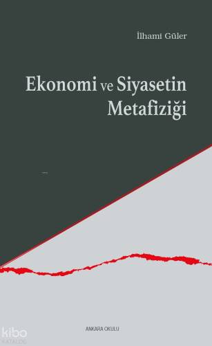 Ekonomi ve Siyasetin Metafiziği - 1