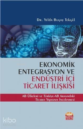 Ekonomik Entegrasyon ve Endüstri İçi Ticaret İlişkisi - 1