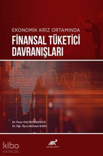 Ekonomik Kriz Ortamında Finansal Tüketici Davranışları - 1