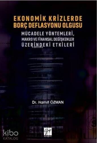 Ekonomik Krizlerde Borç Deflasyonu Olgusu Mücadele Yöntemleri Makro ve Finansal Değişkenler; Üzerindeki Etkileri - 1