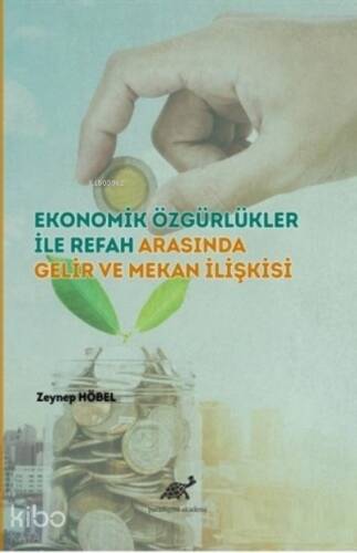 Ekonomik Özgürlükler ile Refah Arasında Gelir ve Mekan İlişkisi - 1