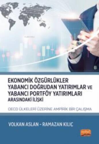 Ekonomik Özgürlükler, Yabancı Doğrudan Yatırımlar ve Yabancı Portföy Yatırımları Arasındaki İlişki:;OECD Ülkeleri Üzerine Ampirik Bir Çalışma - 1