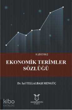 Ekonomik̇ Teriṁ ler Sözlüğü - 1