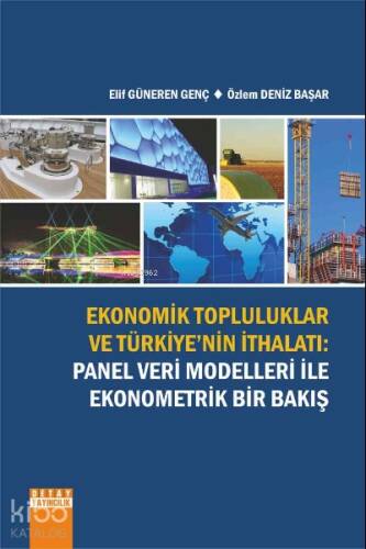 Ekonomik Topluluklar ve Türkiyenin ithalatı Panel Veri Modelleri ile Ekonometrik Bir Bakış - 1