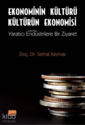 Ekonominin Kültürü Kültürün Ekonomisi ;Yaratıcı Endüstrilere Bir Ziyaret - 1