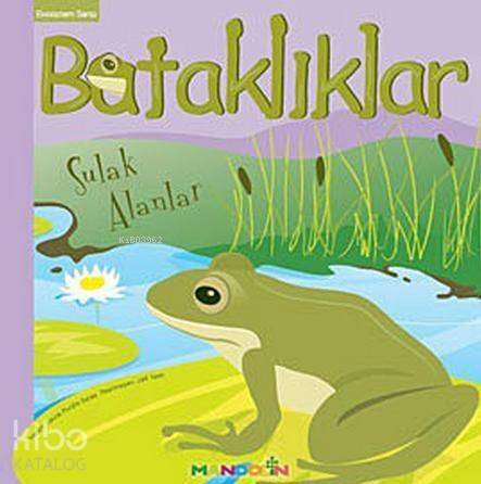 Ekosistem 3. Kitap: Bataklıklar: Sulak Alanlar - 1