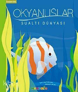 Ekosistem 4. Kitap: Okyanuslar; Sualtı Dünyası - 1