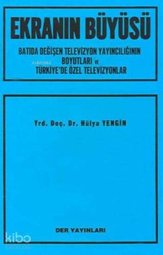 Ekranın Büyüsü; Batıda Değişen Televizyon Yayıncılığının Boyutları ve Türkiye'de Özel Televizyonlar - 1