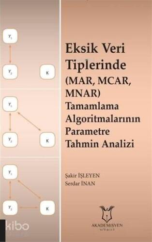 Eksik Veri Tiplerinde (MAR, MCAR, MNAR) Tamamlama Algoritmalarının Parametre Tahmin Analizi - 1