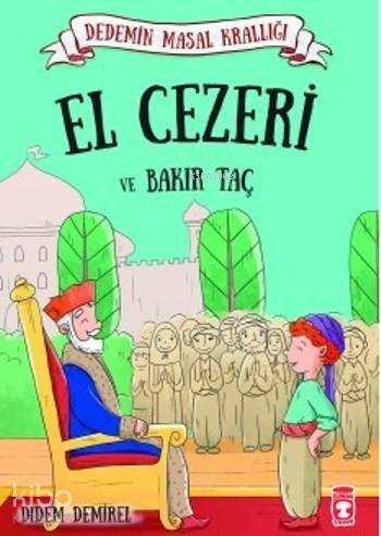 El Cezeri ve Bakır Taç; Dedemin Masal Krallığı - 1