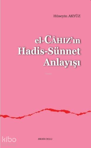 El-Câhızın Hadis-Sünnet Anlayışı - 1