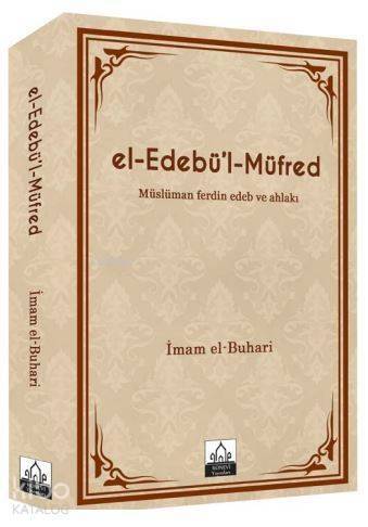 El-Edebü'l-Müfred Müslüman Ferdin Edeb ve Ahlakı - 1