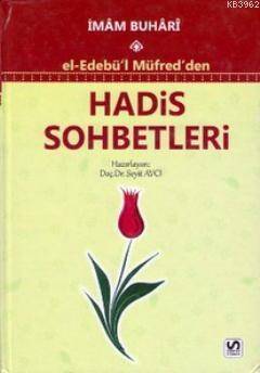 El-Edebü'l Müfred'den Hadis Sohbetleri - 1