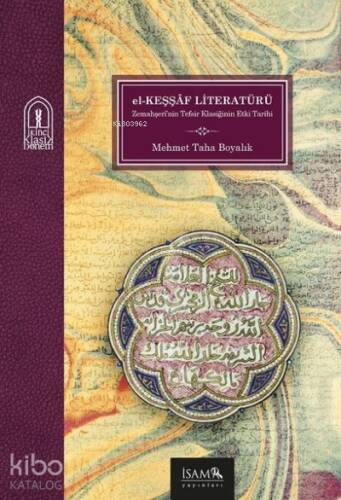 El Keşşaf Literatürü Bir Tefsir Klasiğinin Etki Tarihi - 1