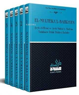 El-Multeka'l-Bahrayn İttifak Edilen Hadisler (5 Cilt) - 1