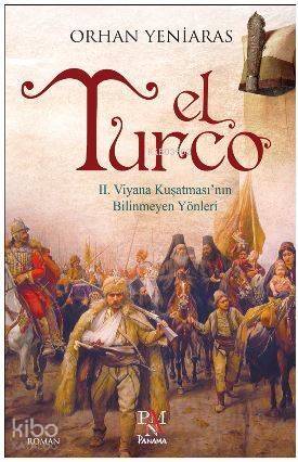 El Turco; II. Viyana Kuşatmasının Bilinmeyen Yönleri - 1