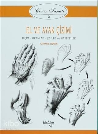 El ve Ayak Çizimi - Çizim Sanatı 2; Biçim - Oranlar Jestler ve Hareketler - 1