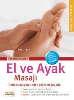 El ve Ayak Masajı; Refleks Bölgelerinden Gelen Doğal Şifa - 1