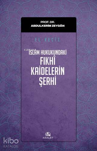 El Veciz İslam Hukukundaki Fıkhi Kaidelerin Şerhi - 1