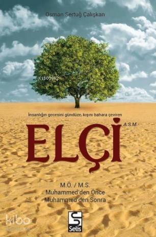 Elçi; M.Ö. / M.S. yahut Muhammed'den Önce Muhammed'den Sonra - 1