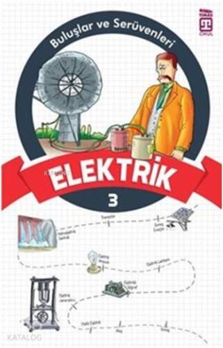 Elektrik; Buluşlar ve Serüvenleri, 9+ Yaş - 1