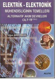 Elektrik - Elektronik; Mühendisliğin Temelleri Doğru Akım Devreleri Cilt: 2 - 1