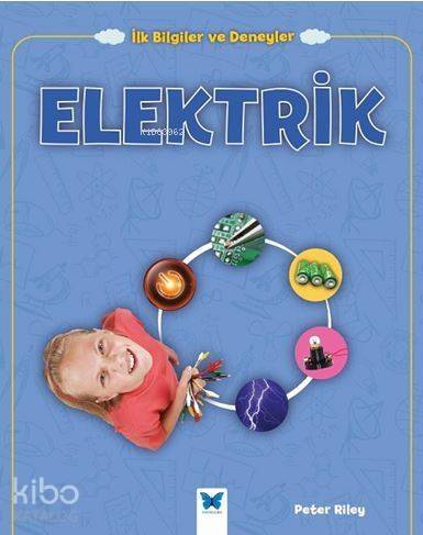 Elektrik; İlk Bilgiler ve Deneyler - 1