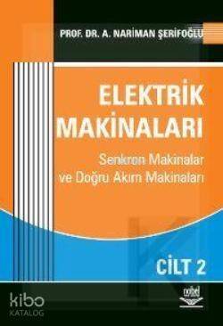 Elektrik Makinaları Cilt: 2; Senkrom Makinalar ve Doğru Akım Makinaları - 1