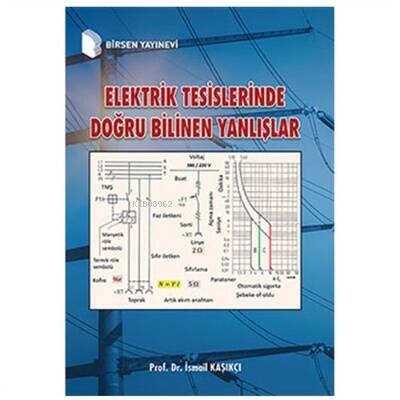 Elektrik Tesislerinde Doğru Bilinen Yanlışlar - İsmail Kaşıkçı - 1