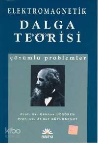 Elektromagnetik Dalga Teorisi Çözümlü Problemler - 1