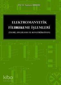 Elektromanyetik Filtreleme İşlemleri - 1