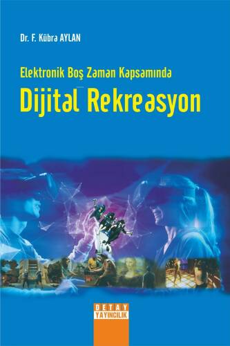 Elektronik Boş Zaman Kapsamında Dijital Rekreasyon - 1