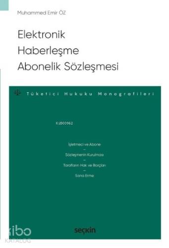 Elektronik Haberleşme Abonelik Sözleşmesi;–Tüketici Hukuku Monografileri– - 1